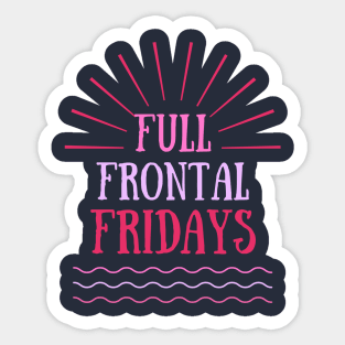 Full Frontal Fridays Sticker